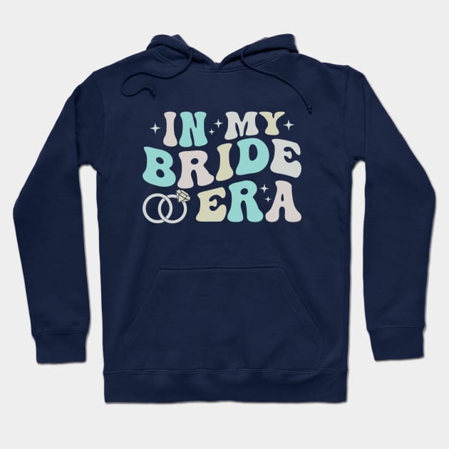 In My Bride Era Hoodie by KayBee Gift Shop